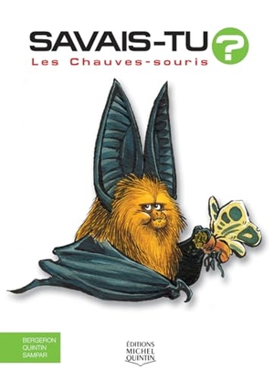Bergeron, Alain M / Quintin, Michel et al. Les Chauves-Souris. Editions Michel Quintin, 2026.