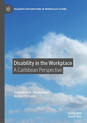 Persadie, Natalie / Jacqueline H. Stephenson. Disability in the Workplace - A Caribbean Perspective. Springer International Publishing, 2022.
