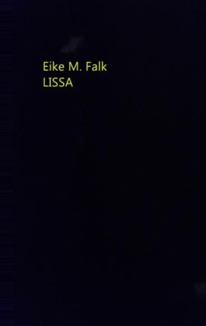 Falk, Eike M.. Lissa. Books on Demand, 2017.