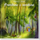 Fratellino e Sorellina