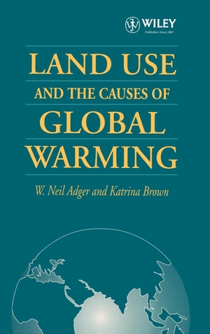 Adger / Brown. Land Use   the Causes of Global Warming. John Wiley & Sons, 1995.
