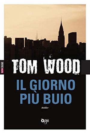 Wood, Tom. Il giorno più buio. Fanucci, 2018.