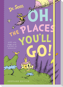Oh, the Places You'll Go!