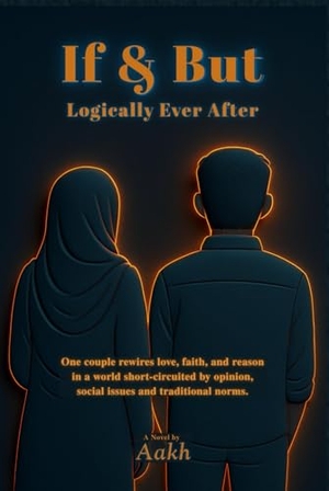 Aakh. If & But - Logically Ever After. Aakh Publisher, 2025.