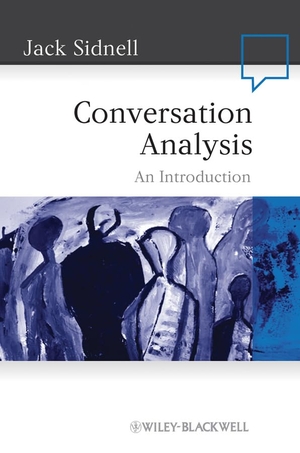 Sidnell, Jack. Conversation Analysis - An Introduction. Wiley, 2010.