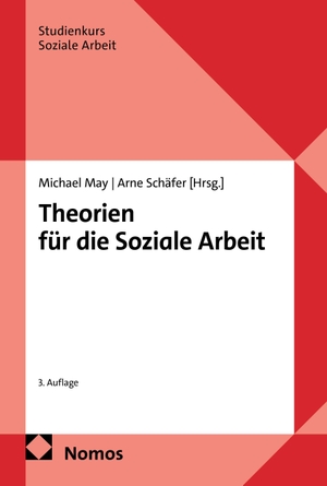 May, Michael / Arne Schäfer (Hrsg.). Theorien für die Soziale Arbeit. Nomos Verlags GmbH, 2026.