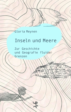 Meynen, Gloria. Inseln und Meere - Zur Geschichte und Geografie fluider Grenzen. Matthes & Seitz Verlag, 2020.
