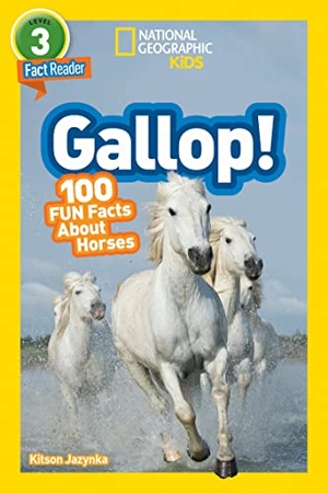 Jazynka, Kitson / National Geographic Kids. Gallop! (National Geographic Kids Readers, Level 3/Fact Reader) - 100 Fun Facts about Horses. Disney - Rhcb, 2018.