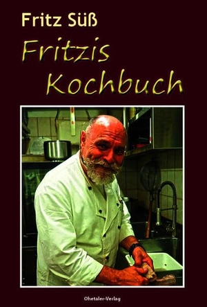 Süß, Fritz. Fritzis Kochbuch. Ohetaler-Verlag, 2025.