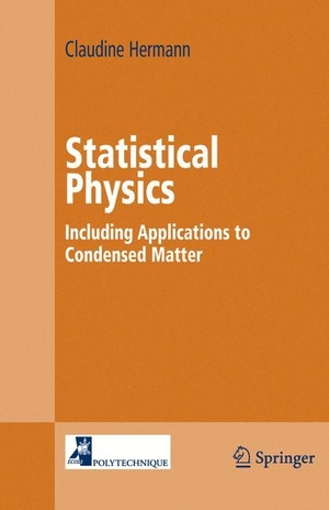 Hermann, Claudine. Statistical Physics - Including Applications to Condensed Matter. Springer New York, 2010.