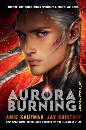 Kaufman, Amie / Jay Kristoff. Aurora Burning - The Aurora Cycle 02. Random House LLC US, 2021.