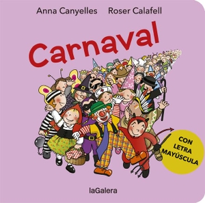 Canyelles Roca, Anna / Roser Calafell I Serra. Carnaval. La Galera, SAU, 2020.