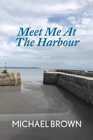 Brown, Michael. Meet Me at the Harbour. Continental Sales, 2019.