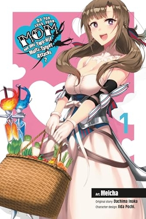 Cunningham, Andrew / Inaka, Dachima et al. Do You Love Your Mom and Her Two-Hit Multi-Target Attacks?, Vol. 1 (manga). Little, Brown & Company, 2019.