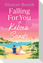 Falling For You at Kelsea Sands