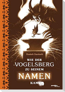 Wie der Vogelsberg zu seinem Namen kam