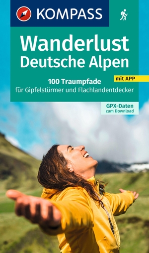 Garnweidner, Siegfried. KOMPASS Wanderlust Deutsche Alpen - 100 Traumpfade für Gipfelstürmer und Flachlandentdecker, GPX-Daten zum Download. Kompass Karten GmbH, 2023.