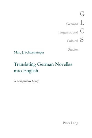 Schweissinger, Marc J.. Translating German Novellas into English - A Comparative Study. Peter Lang, 2014.