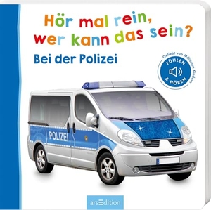 Hör mal rein, wer kann das sein? - Bei der Polizei - Fühlen und hören. Ars Edition GmbH, 2022.