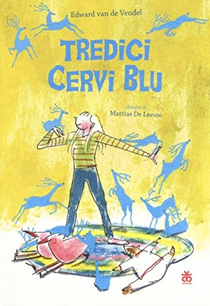 de Vendel, Edward van. Tredici cervi blu. Ediz. ad alta leggibilità. Sinnos, 2017.