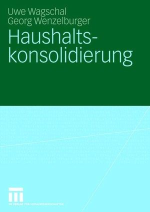 Wenzelburger, Georg / Uwe Wagschal. Haushaltskonsolidierung. VS Verlag für Sozialwissenschaften, 2008.