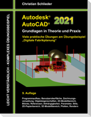 Autodesk AutoCAD 2021 - Grundlagen in Theorie und Praxis