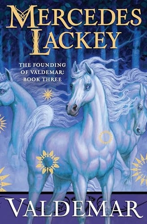 Lackey, Mercedes. Valdemar. Astra Publishing House, 2024.