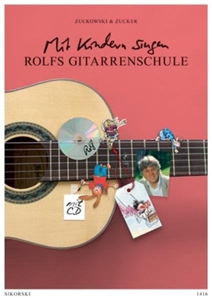 Zuckowski, Rolf / Roni Zucker. Rolfs Gitarrenschule - Mit Kindern singen. Ein Lehrwerk für Erwachsene. Sikorski Hans, 2010.