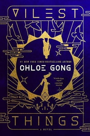 Gong, Chloe. Vilest Things. S&s/Saga Press, 2024.