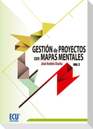 Gestión de proyectos con mapas mentales. Volumen II