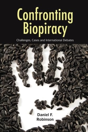 Robinson, Daniel. Confronting Biopiracy - Challenges, Cases and International Debates. Taylor & Francis, 2011.