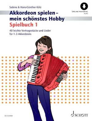 Kölz, Sabine / Hans-Günther Kölz. Akkordeon spielen - mein schönstes Hobby - Spielbuch 1. Spielbuch 1. 1-3 Akkordeons. Spielbuch.. Schott Music, 2024.