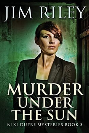 Riley, Jim. Murder Under The Sun. Next Chapter, 2021.
