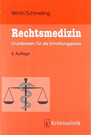 Wirth, Ingo / Andreas Schmeling. Rechtsmedizin - Grundwissen für die Ermittlungspraxis. Kriminalistik Verlag, 2020.