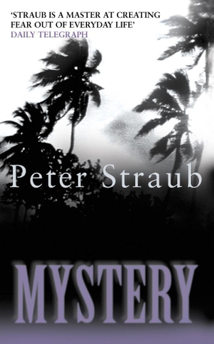 Straub, Peter. Mystery. HarperCollins, 1993.