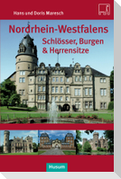 Nordrhein-Westfalens Schlösser, Burgen & Herrenhäuser