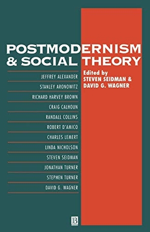 Seidman / Wagner. Postmodernism and Social Theory. John Wiley & Sons, 1992.