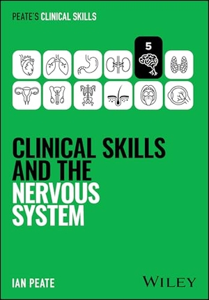 Peate, Ian. Clinical Skills and the Nervous System. John Wiley & Sons Inc, 2026.