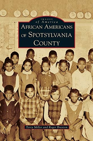 Miller, Terry / Roger Braxton. African Americans of Spotsylvania County. Arcadia Publishing Library Editions, 2008.