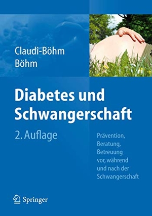 Claudi-Böhm, Simone / Bernhard Böhm. Diabetes und Schwangerschaft - Prävention, Beratung, Betreuung vor, während und nach der Schwangerschaft. Springer Berlin Heidelberg, 2011.