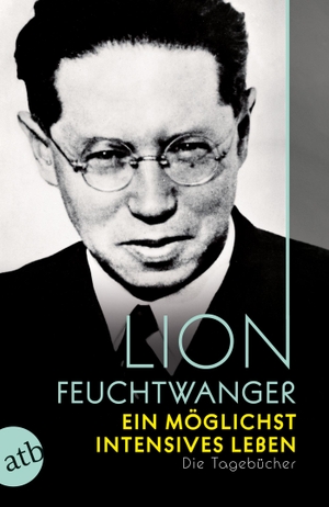 Feuchtwanger, Lion. Ein möglichst intensives Leben - Die Tagebücher. Aufbau Taschenbuch Verlag, 2020.