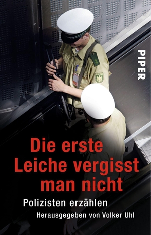 Uhl, Volker (Hrsg.). Die erste Leiche vergisst man nicht - Polizisten erzählen. Piper Verlag GmbH, 2005.