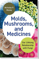 Molds, Mushrooms, and Medicines