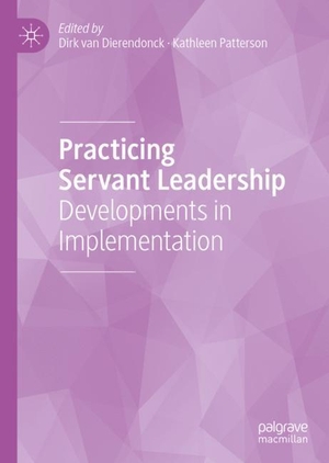 Patterson, Kathleen / Dirk Van Dierendonck (Hrsg.). Practicing Servant Leadership - Developments in Implementation. Springer International Publishing, 2018.