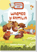 Wagner Y Familia / Wagner and Family