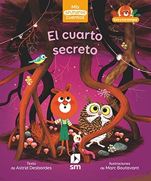 Boutavant, Marc / Astrid Desbordes. El cuarto secreto. EDICIONES SM, 2021.