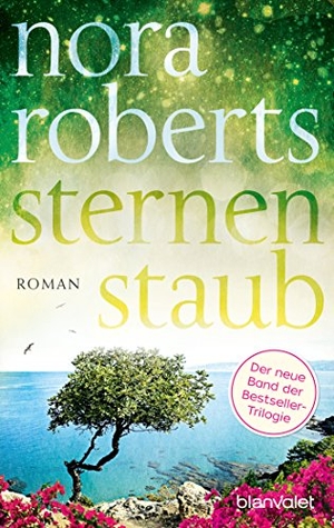 Roberts, Nora. Sternenstaub. Blanvalet Taschenbuchverl, 2017.