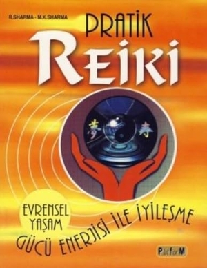 Sharma, Rashmi / M. K. Sharma. Pratik Reiki. Platform Yayinlari, 2008.