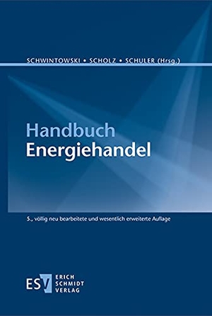 Schwintowski, Hans-Peter / Frank Scholz et al (Hrsg.). Handbuch Energiehandel. Schmidt, Erich Verlag, 2021.