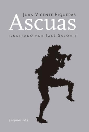 Saborit, José / Piqueras, Juan Vicente et al. Ascuas. Pepitas de calabaza, 2019.